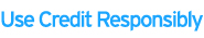 Use Credit Responsibly