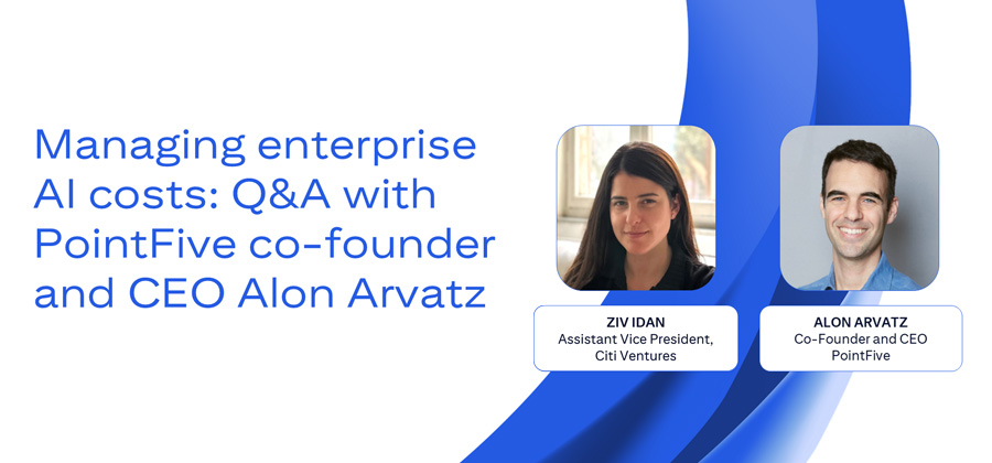 Banner titled Managing enterprise AI costs: Q&A with PointFive co-founder and CEO Alon Arvatz